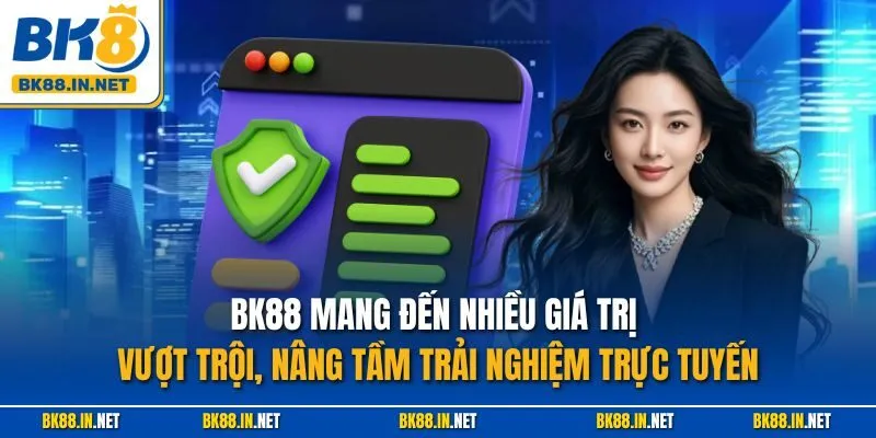 Trang chủ 48 BK88 mang đến nhiều giá trị vượt trội, nâng tầm trải nghiệm trực tuyến