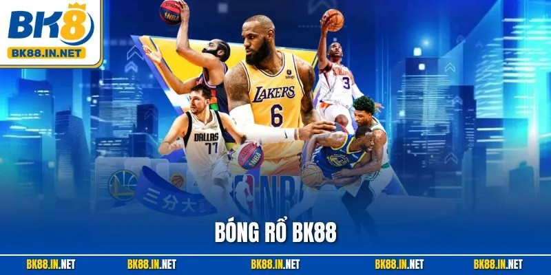 Bóng Rổ BK8 – Thiên Đường Cá Cược Giải Trí Đỉnh Cao 9 Bóng Rổ BK88 – Thiên Đường Cá Cược Giải Trí Đỉnh Cao