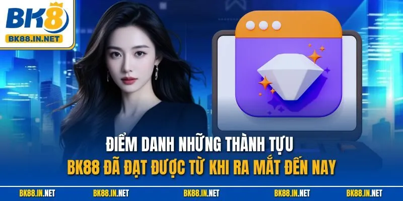 Trang chủ 44 Điểm danh những thành tựu BK88 đã đạt được từ khi ra mắt đến nay