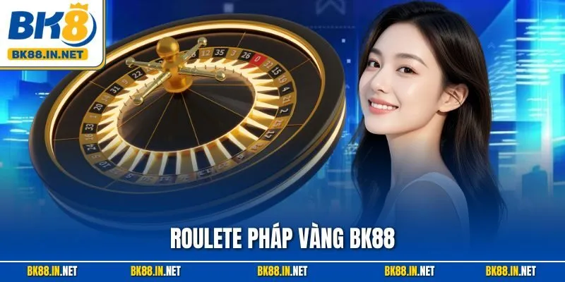 Roulette Pháp Vàng BK8 – Hướng Dẫn Chơi Chuẩn, Thưởng Cao 7 Roulette Pháp Vàng BK88 – Hướng Dẫn Chơi Chuẩn, Thưởng Cao