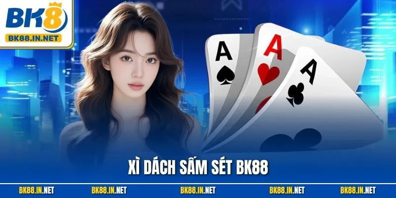 Xì Dách Sấm Sét BK8 – Trò Chơi Blackjack Đỉnh Cao Thắng Lớn 8 Xì Dách Sấm Sét BK88 – Trò Chơi Blackjack Đỉnh Cao Thắng Lớn