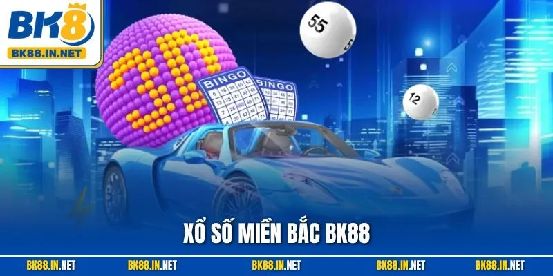 Xổ Số Miền Bắc BK8 – Cơ Hội Trúng Thưởng Lớn Lao Dễ Dàng 10 Xổ Số Miền Bắc BK88 – Cơ Hội Trúng Thưởng Lớn Lao Dễ Dàng